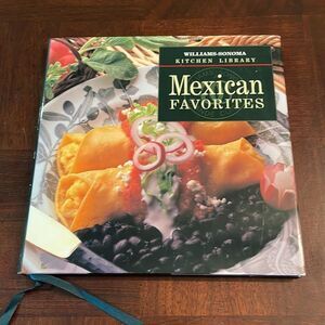 Williams Sonoma Collectible Kitchen Library Mexican Favorites Cookbook  Book